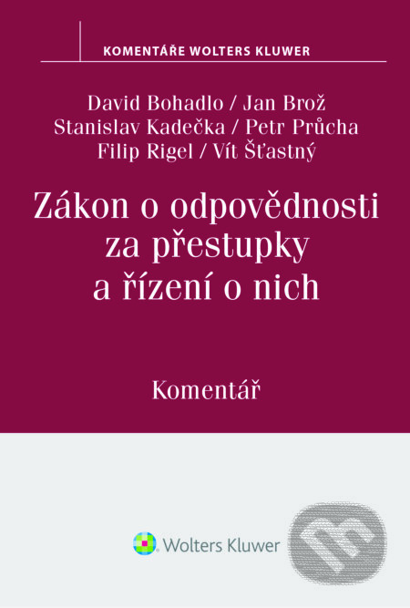 E-kniha: Zákon o odpovědnosti za přestupky a řízení o nich (250/2016 Sb.) - komentář (Petr Průcha). Wolters Kluwer ČR, 2018 E-kniha: Zákon o odpovědnosti za přestupky a řízení o nich (250/2016 Sb.) - komentář (Petr Průcha). Wolters Kluwer ČR, 2018