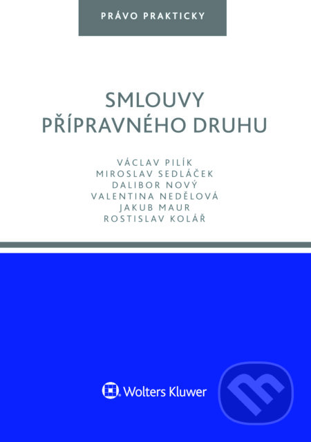 E-kniha: Smlouvy přípravného druhu (Miroslav Sedláček). Wolters Kluwer ČR, 2018 E-kniha: Smlouvy přípravného druhu (Miroslav Sedláček). Wolters Kluwer ČR, 2018