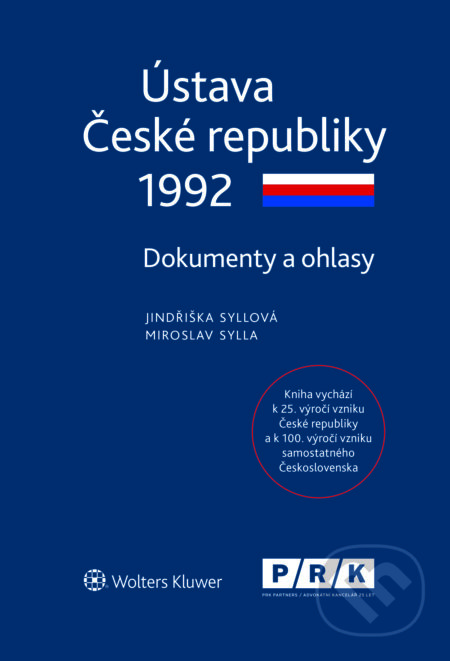 E-kniha: Ústava České republiky 1992 - Dokumenty a ohlasy (Jindřiška Syllová). Wolters Kluwer ČR, 2018 E-kniha: Ústava České republiky 1992 - Dokumenty a ohlasy (Jindřiška Syllová). Wolters Kluwer ČR, 2018