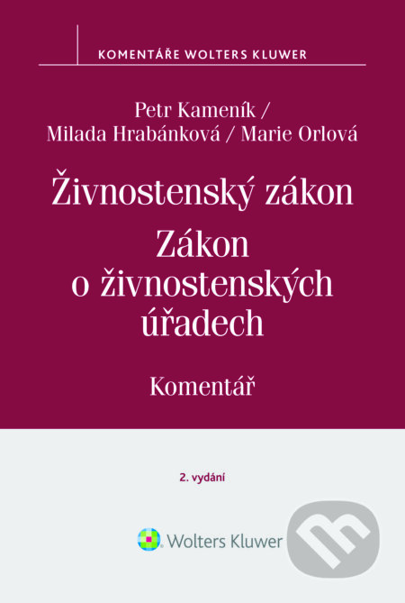 E-kniha: Živnostenský zákon (455/1991 Sb.). Zákon o živnostenských úřadech (570/1991 Sb.) – Komentář, 2. vydání (Petr Kameník). Wolters Kluwer ČR, 2018 E-kniha: Živnostenský zákon (455/1991 Sb.). Zákon o živnostenských úřadech (570/1991 Sb.) – Komentář, 2. vydání (Petr Kameník). Wolters Kluwer ČR, 2018