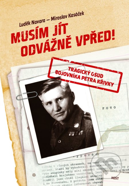 Kniha: Musím jít odvážně vpřed! (Luděk Navara a Miroslav Kasáček). Host, 2019 Kniha: Musím jít odvážně vpřed! (Luděk Navara a Miroslav Kasáček). Host, 2019