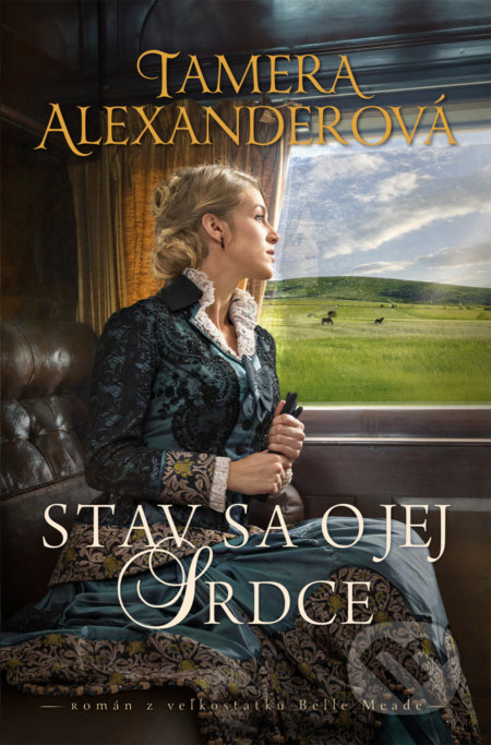 Kniha: Stav sa o jej srdce (Tamera Alexander), 2019 Kniha: Stav sa o jej srdce (Tamera Alexander), 2019