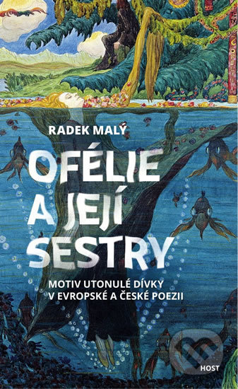 Kniha: Ofélie a její sestry (Radek Malý). Host, 2019 Kniha: Ofélie a její sestry (Radek Malý). Host, 2019