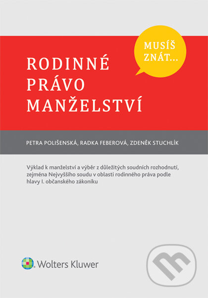 E-kniha: Musíš znát... Rodinné právo. Manželství (Petra Polišenská). Wolters Kluwer ČR, 2017 E-kniha: Musíš znát... Rodinné právo. Manželství (Petra Polišenská). Wolters Kluwer ČR, 2017