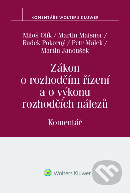E-kniha: Zákon o rozhodčím řízení (č. 216/1994 Sb.), 2. vyd. - komentář (Martin Maisner). Wolters Kluwer ČR, 2017 E-kniha: Zákon o rozhodčím řízení (č. 216/1994 Sb.), 2. vyd. - komentář (Martin Maisner). Wolters Kluwer ČR, 2017