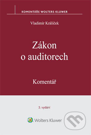 E-kniha: Komentář k zákonu č. 93/2009 Sb. Zákon o auditorech. 3., akt. vydání (Vladimír Králíček). Wolters Kluwer ČR, 2017 E-kniha: Komentář k zákonu č. 93/2009 Sb. Zákon o auditorech. 3., akt. vydání (Vladimír Králíček). Wolters Kluwer ČR, 2017