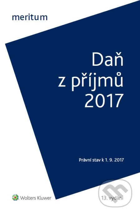 E-kniha: Meritum Daň z příjmů 2017 (Jiří Vychopeň). Wolters Kluwer ČR, 2017 E-kniha: Meritum Daň z příjmů 2017 (Jiří Vychopeň). Wolters Kluwer ČR, 2017