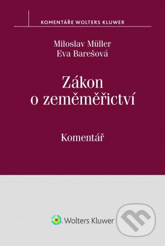 E-kniha: Zákon o zeměměřictví (č. 200/1994 Sb.) – komentář (Eva Barešová). Wolters Kluwer ČR, 2016 E-kniha: Zákon o zeměměřictví (č. 200/1994 Sb.) – komentář (Eva Barešová). Wolters Kluwer ČR, 2016