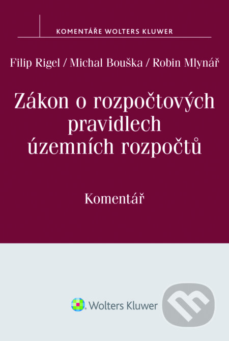 E-kniha: Zákon o rozpočtových pravidlech územních rozpočtů (č. 250/2000 Sb.) (Filip Rigel, Michal Bouška a Robin Mlynář). Wolters Kluwer ČR, 2017 E-kniha: Zákon o rozpočtových pravidlech územních rozpočtů (č. 250/2000 Sb.) (Filip Rigel, Michal Bouška a Robin Mlynář). Wolters Kluwer ČR, 2017