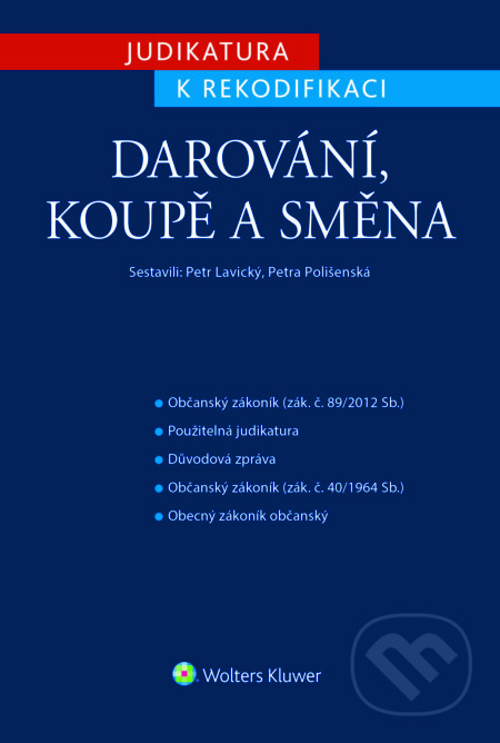E-kniha: Darování, koupě a směna (Petr Lavický a Petra Polišenská). Wolters Kluwer ČR, 2016 E-kniha: Darování, koupě a směna (Petr Lavický a Petra Polišenská). Wolters Kluwer ČR, 2016