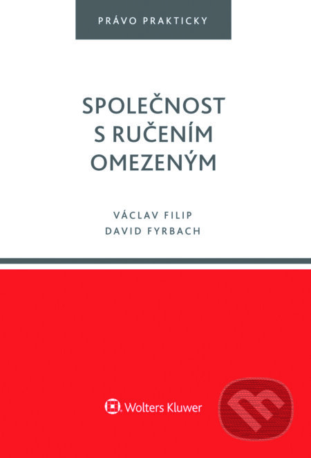 E-kniha: Společnost s ručením omezeným (David Fyrbach a Václav Filip). Wolters Kluwer ČR, 2016 E-kniha: Společnost s ručením omezeným (David Fyrbach a Václav Filip). Wolters Kluwer ČR, 2016