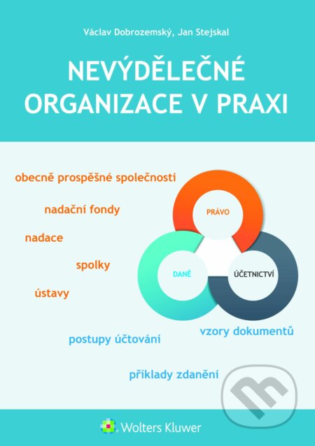 E-kniha: Nevýdělečné organizace v praxi (Jan Stejskal a Václav Dobrozemský). Wolters Kluwer ČR, 2016 E-kniha: Nevýdělečné organizace v praxi (Jan Stejskal a Václav Dobrozemský). Wolters Kluwer ČR, 2016