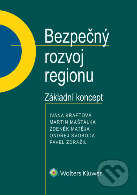 E-kniha: Bezpečný rozvoj regionu (Autorský kolektív). Wolters Kluwer ČR, 2016 E-kniha: Bezpečný rozvoj regionu (Autorský kolektív). Wolters Kluwer ČR, 2016