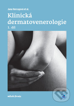 Kniha: Klinická dermatovenerologie 1. díl (Jana Hercogová a kolektív). Mladá fronta, 2019 Kniha: Klinická dermatovenerologie 1. díl (Jana Hercogová a kolektív). Mladá fronta, 2019
