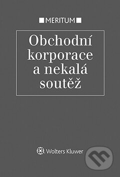 E-kniha: Meritum Obchodní korporace a nekalá soutěž (Eva Večerková, Jarmila Pokorná a Milan Pekárek). Wolters Kluwer ČR, 2015 E-kniha: Meritum Obchodní korporace a nekalá soutěž (Eva Večerková, Jarmila Pokorná a Milan Pekárek). Wolters Kluwer ČR, 2015