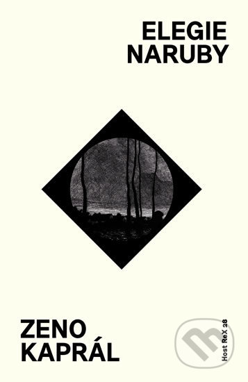 Kniha: Elegie naruby (Zeno Kaprál). Host, 2019 Kniha: Elegie naruby (Zeno Kaprál). Host, 2019