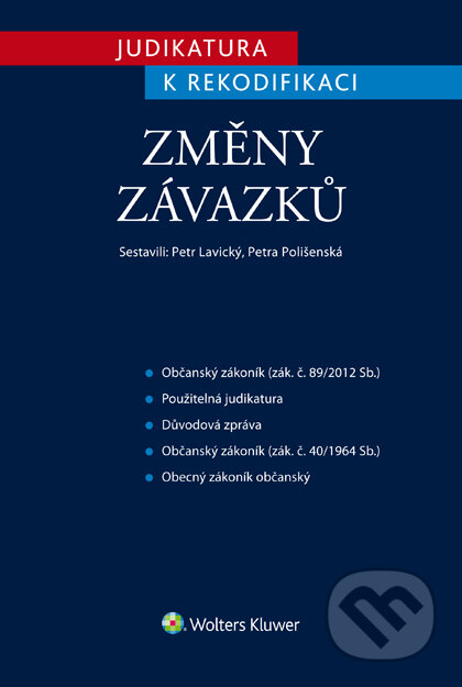 E-kniha: Změny závazků (Petr Lavický a Petra Polišenská). Wolters Kluwer ČR, 2015 E-kniha: Změny závazků (Petr Lavický a Petra Polišenská). Wolters Kluwer ČR, 2015