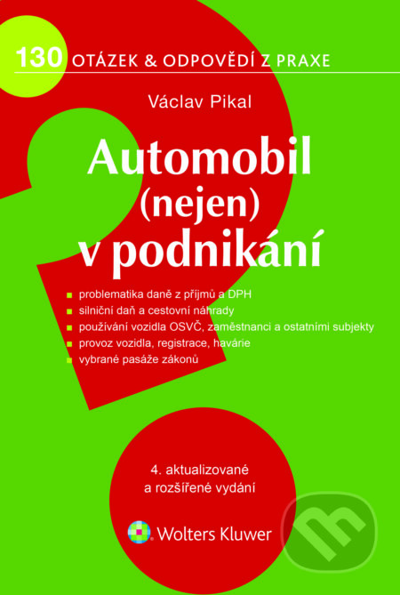 E-kniha: Automobil (nejen) v podnikání (Václav Pikal). Wolters Kluwer ČR, 2015 E-kniha: Automobil (nejen) v podnikání (Václav Pikal). Wolters Kluwer ČR, 2015