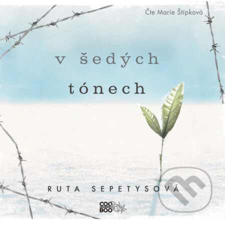 Audiokniha: V šedých tónech (Ruta Sepetysová). CooBoo SK, 2019 Audiokniha: V šedých tónech (Ruta Sepetysová). CooBoo SK, 2019