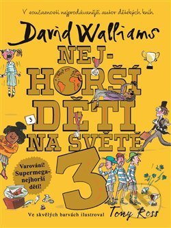 Kniha: Nejhorší děti na světě 3 (David Walliams). Argo, 2019 Kniha: Nejhorší děti na světě 3 (David Walliams). Argo, 2019