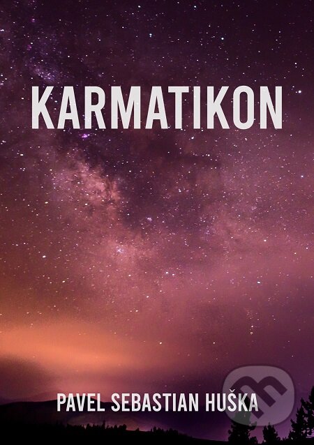 E-kniha: Karmatikon (Pavel Sebastian Huška). E-knihy jedou E-kniha: Karmatikon (Pavel Sebastian Huška). E-knihy jedou