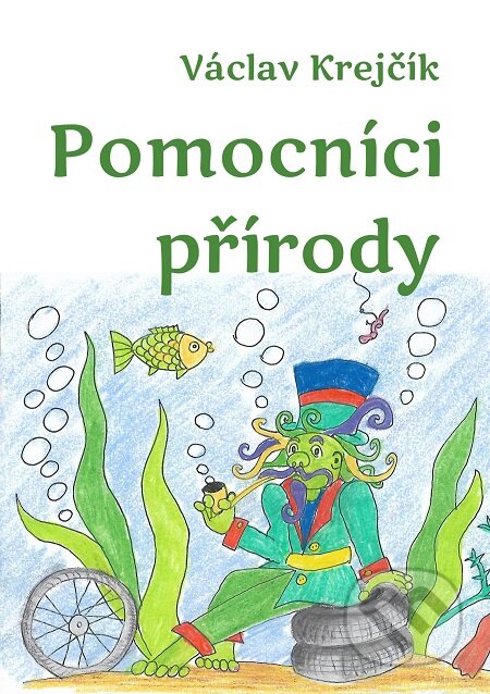 E-kniha: Pomocníci přírody (Václav Krejčí). E-knihy jedou E-kniha: Pomocníci přírody (Václav Krejčí). E-knihy jedou