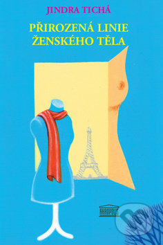 Kniha: Přirozená linie ženského těla (Jindra Tichá). Akropolis, 2019 Kniha: Přirozená linie ženského těla (Jindra Tichá). Akropolis, 2019