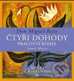 Audiokniha: Čtyři dohody – pracovní kniha (Don Miguel Ruiz a Janet Millsová). Tympanum, 2019 Audiokniha: Čtyři dohody – pracovní kniha (Don Miguel Ruiz a Janet Millsová). Tympanum, 2019