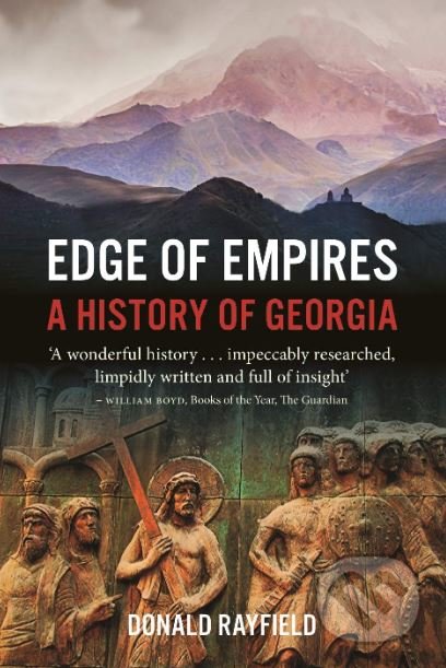 Kniha: Edge of Empires (Donald Rayfield). Reaktion Books, 2019 Kniha: Edge of Empires (Donald Rayfield). Reaktion Books, 2019