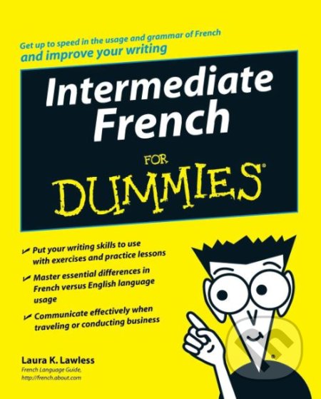 Kniha: Intermediate French For Dummies (Laura K. Lawless). John Wiley & Sons, 2008 Kniha: Intermediate French For Dummies (Laura K. Lawless). John Wiley & Sons, 2008