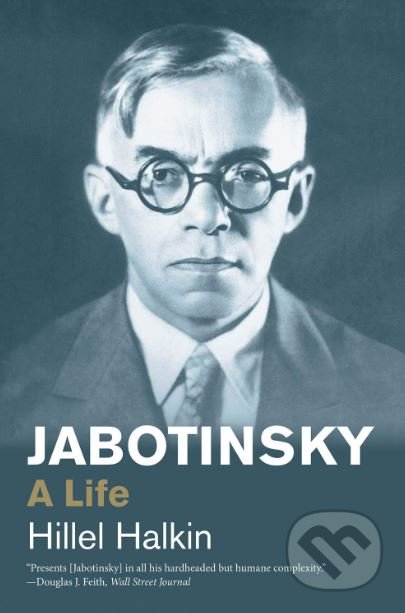 Kniha: Jabotinsky (Hillel Halkin). Yale University Press, 2019 Kniha: Jabotinsky (Hillel Halkin). Yale University Press, 2019