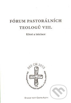 Kniha: Fórum pastorálních teologů VIII. (Refugium Velehrad-Roma). Refugium Velehrad-Roma, 2011 Kniha: Fórum pastorálních teologů VIII. (Refugium Velehrad-Roma). Refugium Velehrad-Roma, 2011