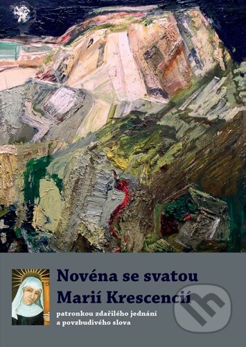 Kniha: Novéna se svatou Marií Krescencií (Refugium Velehrad-Roma). Refugium Velehrad-Roma, 2019 Kniha: Novéna se svatou Marií Krescencií (Refugium Velehrad-Roma). Refugium Velehrad-Roma, 2019