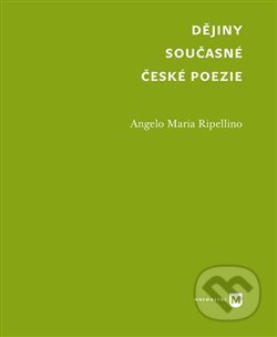 Kniha: Dějiny současné české poezie (Angelo Maria Ripellino). Univerzita Karlova v Praze, 2019 Kniha: Dějiny současné české poezie (Angelo Maria Ripellino). Univerzita Karlova v Praze, 2019