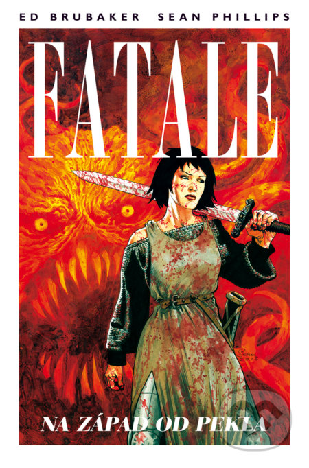 Kniha: Fatale 3: Na západ od pekla (Ed Brubaker a Sean Phillips). BB/art, 2019 Kniha: Fatale 3: Na západ od pekla (Ed Brubaker a Sean Phillips). BB/art, 2019
