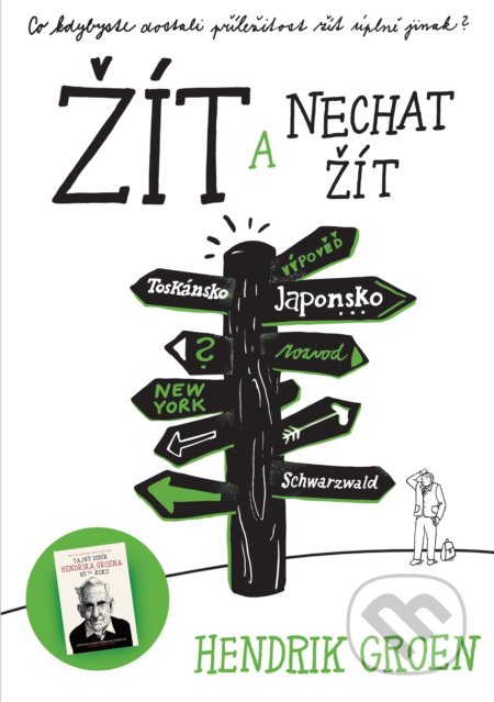 Kniha: Žít a nechat žít (Hendrik Groen). XYZ, 2019 Kniha: Žít a nechat žít (Hendrik Groen). XYZ, 2019