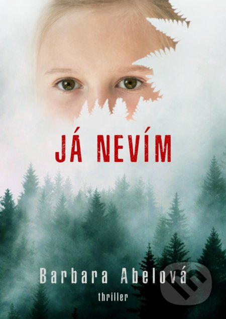 Kniha: Já nevím (Barbara Abel). XYZ, 2019 Kniha: Já nevím (Barbara Abel). XYZ, 2019