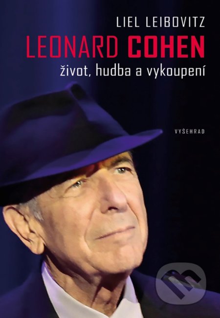 Kniha: Leonard Cohen (Liel Leibovitz). Vyšehrad, 2019 Kniha: Leonard Cohen (Liel Leibovitz). Vyšehrad, 2019
