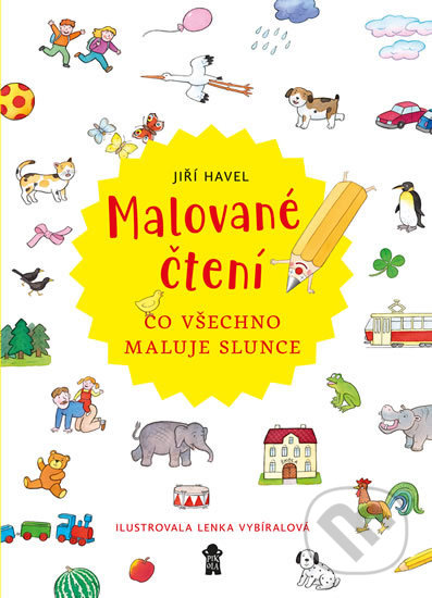Kniha: Malované čtení: Co všechno maluje slunce (Jiří Havel). Pikola, 2019 Kniha: Malované čtení: Co všechno maluje slunce (Jiří Havel). Pikola, 2019