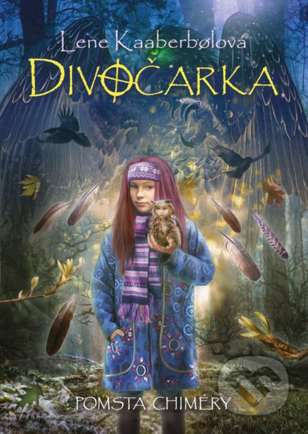 Kniha: Divočarka: Pomsta chiméry (Lene Kaaberbol). CPRESS, 2019 Kniha: Divočarka: Pomsta chiméry (Lene Kaaberbol). CPRESS, 2019