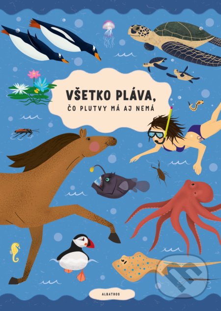 Kniha: Všetko pláva, čo plutvy má aj nemá (Štěpánka Sekaninová). Albatros SK, 2019 Kniha: Všetko pláva, čo plutvy má aj nemá (Štěpánka Sekaninová). Albatros SK, 2019