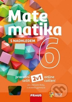 Kniha: Matematika 6 Pracovní sešit (Miroslava Huclová a Pavel Tlustý). Fraus, 2019 Kniha: Matematika 6 Pracovní sešit (Miroslava Huclová a Pavel Tlustý). Fraus, 2019