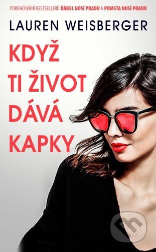 Kniha: Když ti život dává kapky (Lauren Weisberger). Baronet, 2019 Kniha: Když ti život dává kapky (Lauren Weisberger). Baronet, 2019