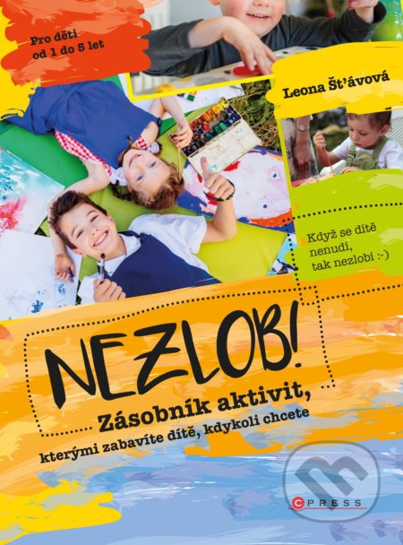 Kniha: Nezlob! (Leona Šťávová). CPRESS, 2019 Kniha: Nezlob! (Leona Šťávová). CPRESS, 2019