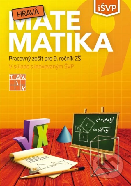 Kniha: Hravá matematika 9 (Autorský kolektív). Taktik, 2019 Kniha: Hravá matematika 9 (Autorský kolektív). Taktik, 2019