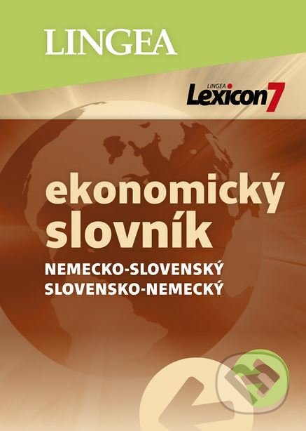 Lexicon 7: Nemecko-slovenský a slovensko-nemecký ekonomický slovník (Lingea). Lingea, 2019 Lexicon 7: Nemecko-slovenský a slovensko-nemecký ekonomický slovník (Lingea). Lingea, 2019