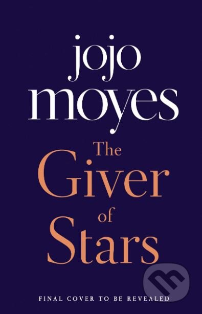 Kniha: The Giver of Stars (Jojo Moyes). Michael Joseph, 2019 Kniha: The Giver of Stars (Jojo Moyes). Michael Joseph, 2019