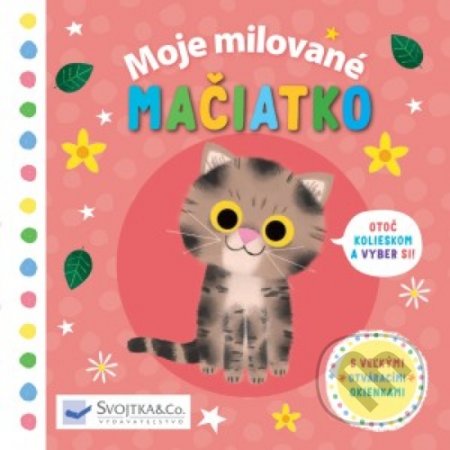 Kniha: Moje milované mačiatko (Daniel Roode). Svojtka&Co., 2019 Kniha: Moje milované mačiatko (Daniel Roode). Svojtka&Co., 2019