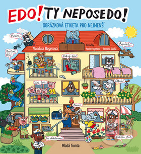 Kniha: Edo! Ty NEPOSEDO! (Pavla Etrychová a Romana Suchá). Mladá fronta, 2019 Kniha: Edo! Ty NEPOSEDO! (Pavla Etrychová a Romana Suchá). Mladá fronta, 2019