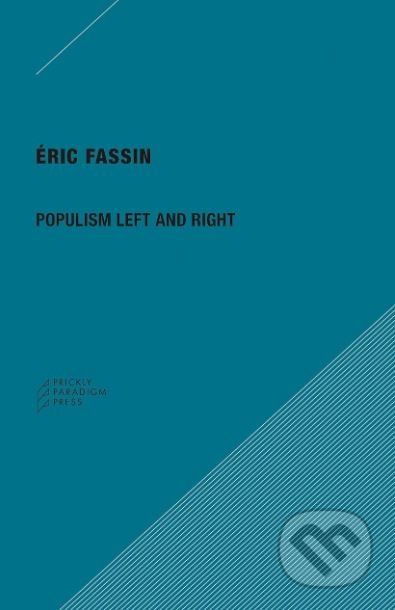 Populism Left and Right - Éric Fassin, Prickly Paradigm, 2019